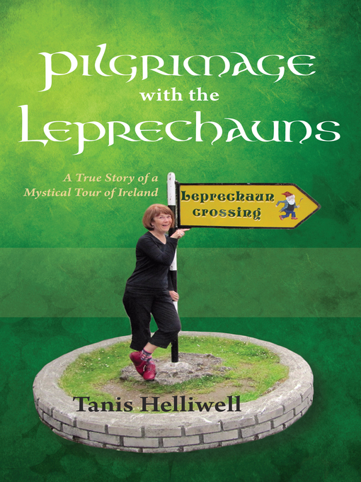 Title details for Pilgrimage with the Leprechauns by Tanis Helliwell - Available